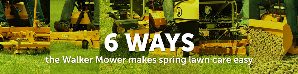 6 Ways the Walker Mower makes spring lawn care easy